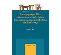 Tra impegno pubblico e dimensione sociale: l'etica della comunicazione pubblicitaria per il «wellbeing»