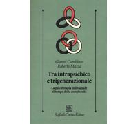 Tra intrapsichico e trigenerazionale. La psicoterapia individuale al tempo...