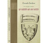 Tra Intrighi e Misteri. La Verità Ha un Volto - [Scienze e Lettere]