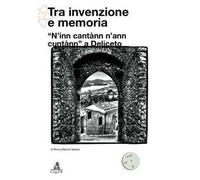 Tra invenzione e memoria. N'inn cantànn n'ann cuntànn a Deliceto. Con DVD