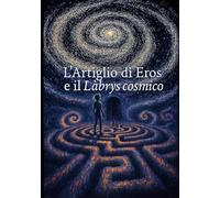 Tra l’Artiglio di Eros e il Làbrys cosmico