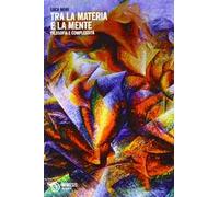 Tra la materia e la mente. Filosofia e complessità