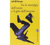 Tra la nostalgia dell'estate e il gelo dell'inverno