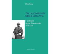 Tra la polvere dei libri e della vita. Il carteggio Jaberg-Scheuermeier 1919-192