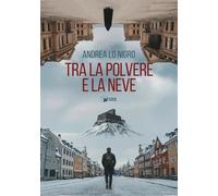 Tra la polvere e la neve