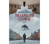 Tra la polvere e la neve