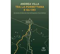 Tra la Porrettana e gli dei. Sei novelle all’ombra dei crinali dell’Appennino Tosco-Emiliano