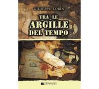 Tra le argille del tempo