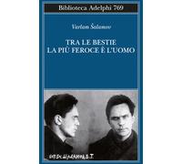 Tra le bestie la più feroce è l’uomo - 2024 - Adelphi