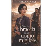 Tra le braccia di un uomo migliore