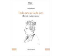 Tra le carte di Carlo Levi. Ritratti e digressioni