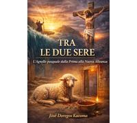 Tra le due sere: L’Agnello pasquale dalla Prima alla Nuova Alleanza