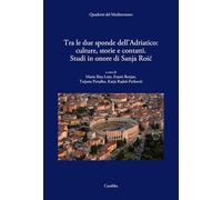 Tra le due sponde dell'Adriatico: culture, storie e contatti