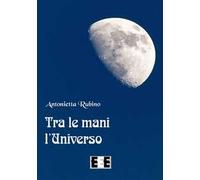 Tra le mani l'universo