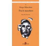 Tra le maschere. Raccolta di poesie