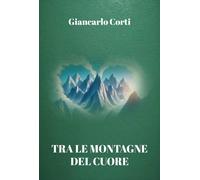 Tra le montagne del cuore - 2025 - Youcanprint