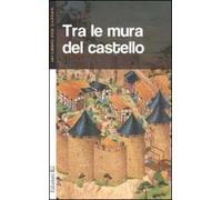 Tra le mura del castello