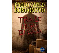TRA LE MURA DI CASA