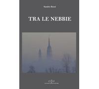 Tra le nebbie - [Giuliano Ladolfi Editore]