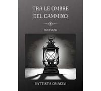 Tra le ombre del cammino