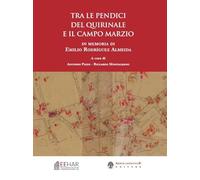 Tra le pendici del Quirinale e il Campo Marzio. Con grande pianta archeologica ripiegata