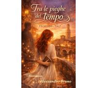 Tra le pieghe del tempo: Fili Invisibili - Vol. 3