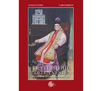 Tra le pieghe della veste. Don Luigi Crespi, parroco di Magenta (1878 - 1961)