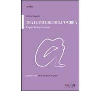 Tra le pieghe dell'ombra. Capire la depressione