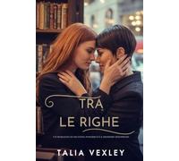 TRA LE RIGHE: UN ROMANZO DI SECONDA POSSIBILITÀ E DESIDERI INESPRESSI