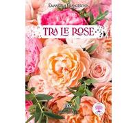 Tra le rose