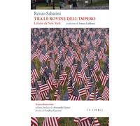 Tra le rovine dell'impero. Lettere da New York - [Edizioni Ensemble]