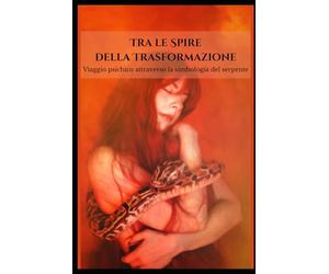 Tra le Spire della Trasformazione: Viaggio attraverso la simbologia del serpente