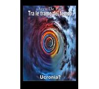 Tra le trame del tempo. Ucronia?