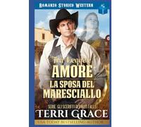 Tra Legge e Amore- La Sposa del Maresciallo: Romanzo Storico Western