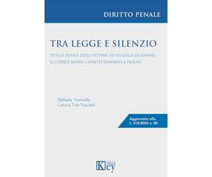 Tra legge e silenzio. Tutela penale delle vittime di violenza di genere: il codice rosso, i diritti ignorati e violati