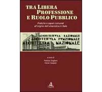 Tra libera professione e ruolo pubblico. Pratiche e saperi comunali all'origine dell'urbanistica in Italia