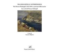 Tra linguistica e antropologia. Per Oronzo Parlangèli (1923-1969) a cent'anni dalla nascita