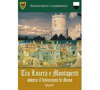 Tra Lucera e Montaperti ovvero il disincanto di Sano