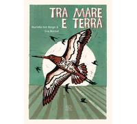 Tra mare e terra. Ediz. a colori