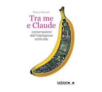 Tra me e Claude. Conversazioni dell'intelligenza artificiale