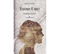 Tra(me E me). Un dialogo interiore