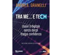 Tra me… e tech. Usare il digitale senza dargli troppa confidenza