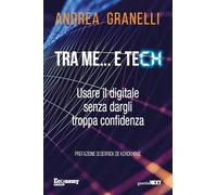 Tra me… e tech. Usare il digitale senza dargli troppa confidenza