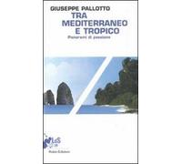 Tra Mediterraneo e Tropico. Panorami di passione