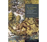 Tra memoria e declino. Il cardinale Francesco Peretti (1597-1655) e la dispersione della collezione Montalto
