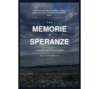 Tra memorie e speranze