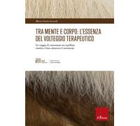 Tra mente e corpo: l'essenza del volteggio terapeutico. Un viaggio di conn...