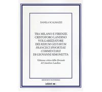 Tra Milano e Firenze. Cristoforo Landino volgarizzatore dei Rerum Gestarum...