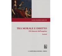 Tra morale e diritto. Gli itinerari dell'aequitas. Lezioni - Solidoro Maru...