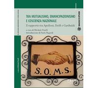 Tra mutualismo, emancipazionismo e coscienza nazionale. Il rapporto tra Apolloni, Dolfi e Garibaldi